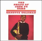 Ornette Coleman - The Shape of Jazz to Come
