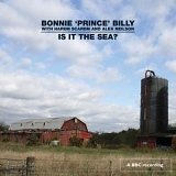 Bonnie "Prince" Billy with Harem Scarem and Alex Neilson - Is It the Sea?