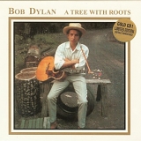 Dylan, Bob - A Tree with Roots