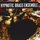 Hypnotic Brass Ensemble - Hypnotic Brass Ensemble