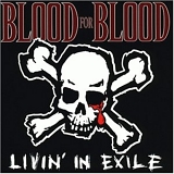 Blood for Blood - Livin' in Exile