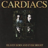 Cardiacs - Heaven Born And Ever Bright