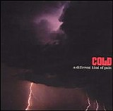 Cold - A Different Kind Of Pain