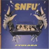 SNFU - FYULABA
