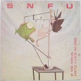 SNFU - If You Swear, You'll Catch No Fish