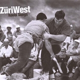 ZÃ¼ri West - Haubi Songs