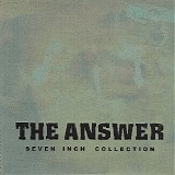 The Answer - Seven Inch Collection