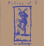 Policy Of 3 - An Anthology