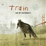 Train - Save Me San Francisco [2009]