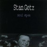 Stan Getz - Soul Eyes