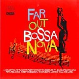 V.A. - Far Out Bossa Nova