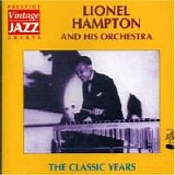 Lionel Hampton & His Orchestra - The Classic Years
