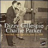 Charlie Parker & Dizzy Gillespie - Concert at Town Hall, New York june 22, 1945