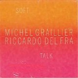 Michel Graillier & Riccardo del Fra - Soft Talk