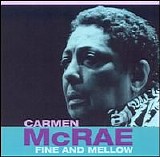 Carmen McRae - Fine and Mellow: Live At Birdland West
