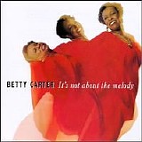 Betty Carter - It's Not About The Melody