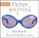 Ted Howe - Elton Exposed: Revealing the Jazz Soul of Elton John