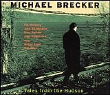 Michael Brecker - Tales from the Hudson