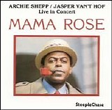 Archie Shepp/Jasper Van't Hof - Mama Rose - Live in Concert