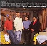 Branford Marsalis Quartet - Braggtown