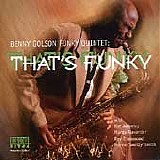 Benny Golson Funky Quintet - That'S Funky