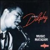 Eric Dolphy - Music Matador