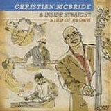 Christian McBride & Inside Straight - Kind of Brown (2009)fl