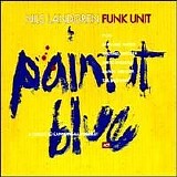 Nils Landgren Funk Unit - Paint It Blue
