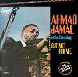 Ahmad Jamal - Ahmad Jamal - At The Pershing But Not For Me