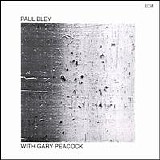 Paul Bley - Paul Bley With Gary Peacock
