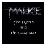 Malice - The Rare And Unreleased