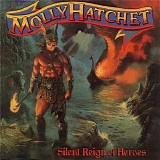 Molly Hatchet - Silent Reign Of Heroes