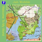 Jah Wobble - Welcome To My World