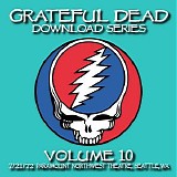 Grateful Dead - Grateful Dead Download Series, Vol. 10 (Paramount Northwest Theatre, Seattle, WA, 7/21/72)