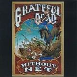 Grateful Dead - Without a Net
