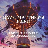 Dave Matthews Band - Under the Table and Dreaming