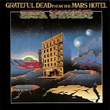 Grateful Dead From the Mars Hotel - Grateful Dead From the Mars Hotel