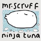 Mr. Scruff - Ninja Tuna