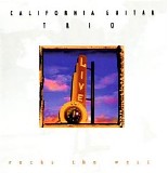 California Guitar Trio - Rocks The West