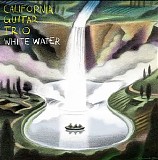 California Guitar Trio - White Water