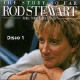 Rod Stewart - The story so far (Disco 1)