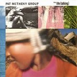 Pat Metheny Group - Still life (talking)