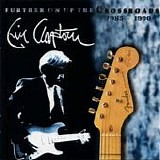 Eric Clapton - Further on up the crossroads 1985-1990 (Disco 4)