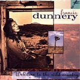 Francis Dunnery - Welcome to the wild country