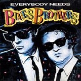 The Blues Brothers - Everybody needs The Blues Brothers