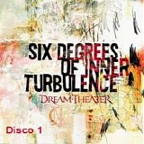 Dream Theater - Six degrees of inner turbulence (Disco 1)