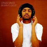 Craig David - Born to do it