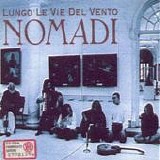 Nomadi - Lungo le vie del vento