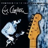 Eric Clapton - Further on up the crossroads 1964-1970 (Disco 1)