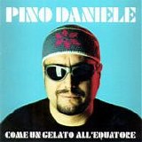 Pino Daniele - Come un gelato all'equatore